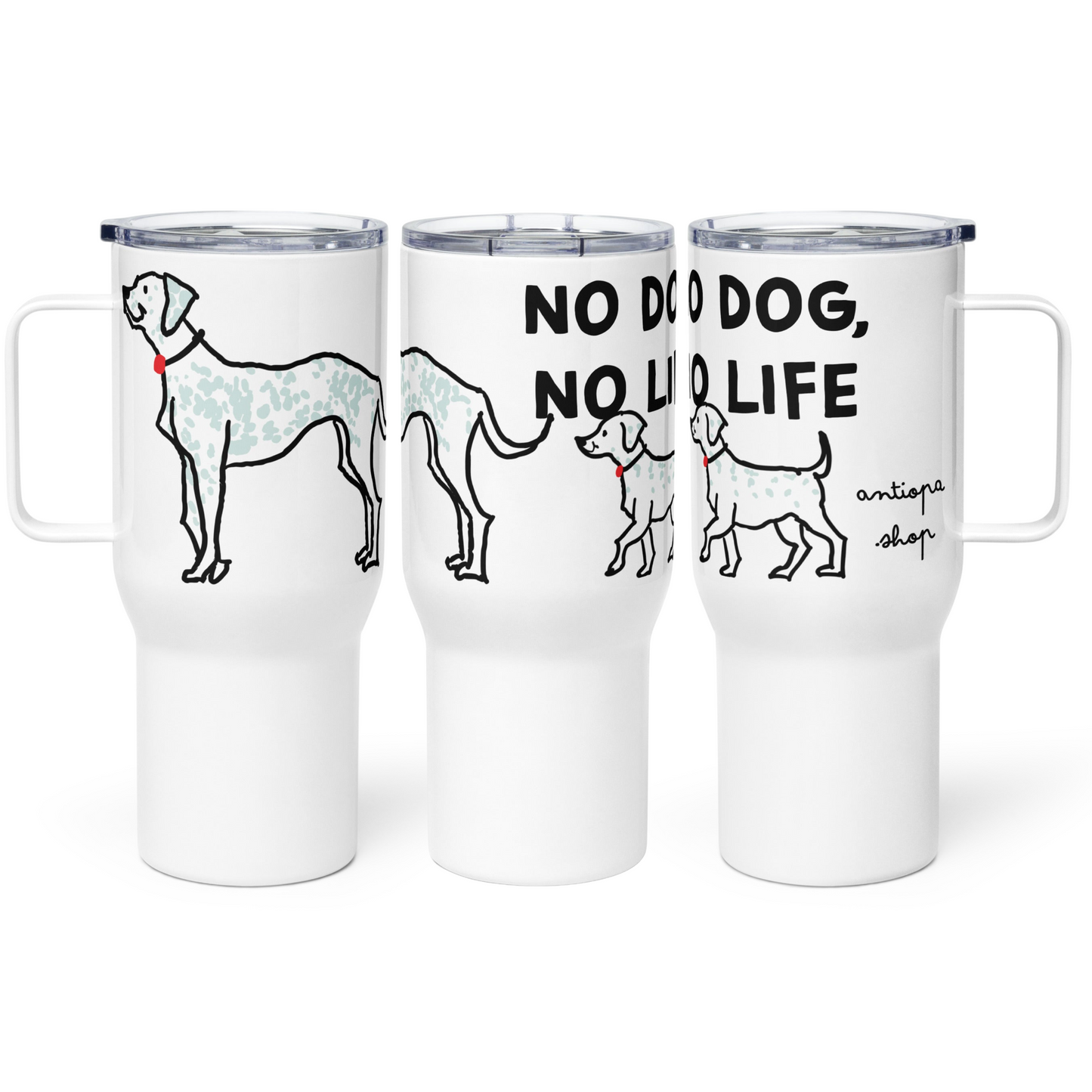 <No Dog, No Life> Travel Mug