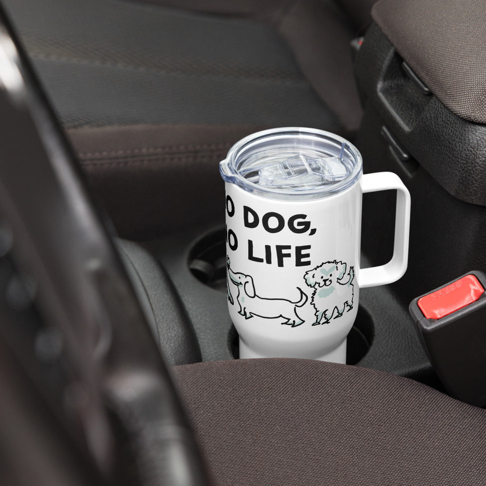 <No Dog, No Life> Travel mug with a handle