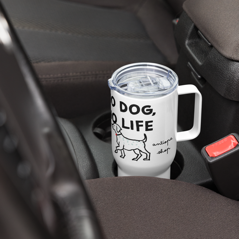 <No Dog, No Life> Travel Mug