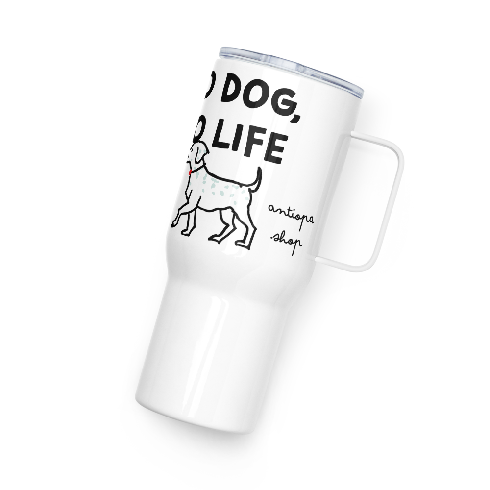 <No Dog, No Life> Travel Mug