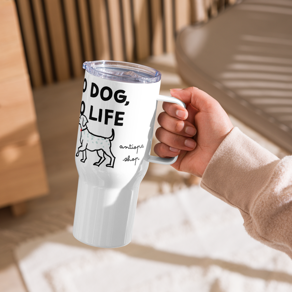 <No Dog, No Life> Travel Mug