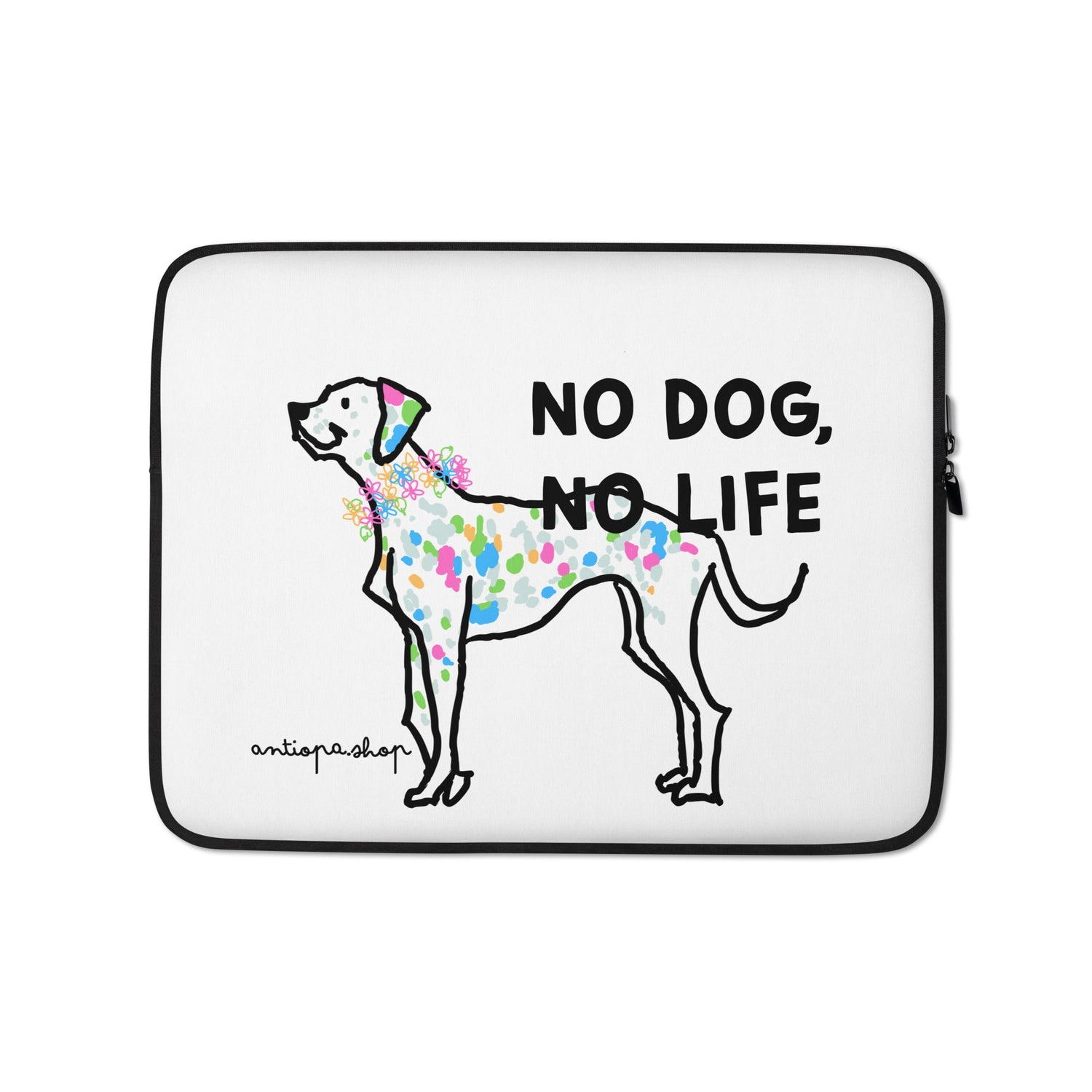 <No Dog, No Life> Laptop Sleeve
