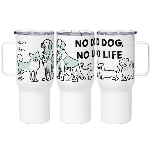 <No Dog, No Life> Travel Mug