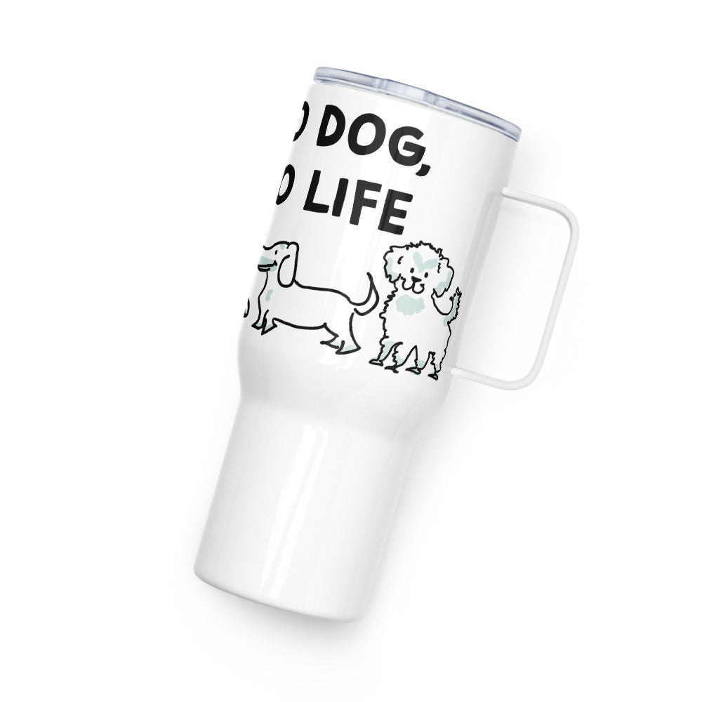 <No Dog, No Life> Travel mug with a handle
